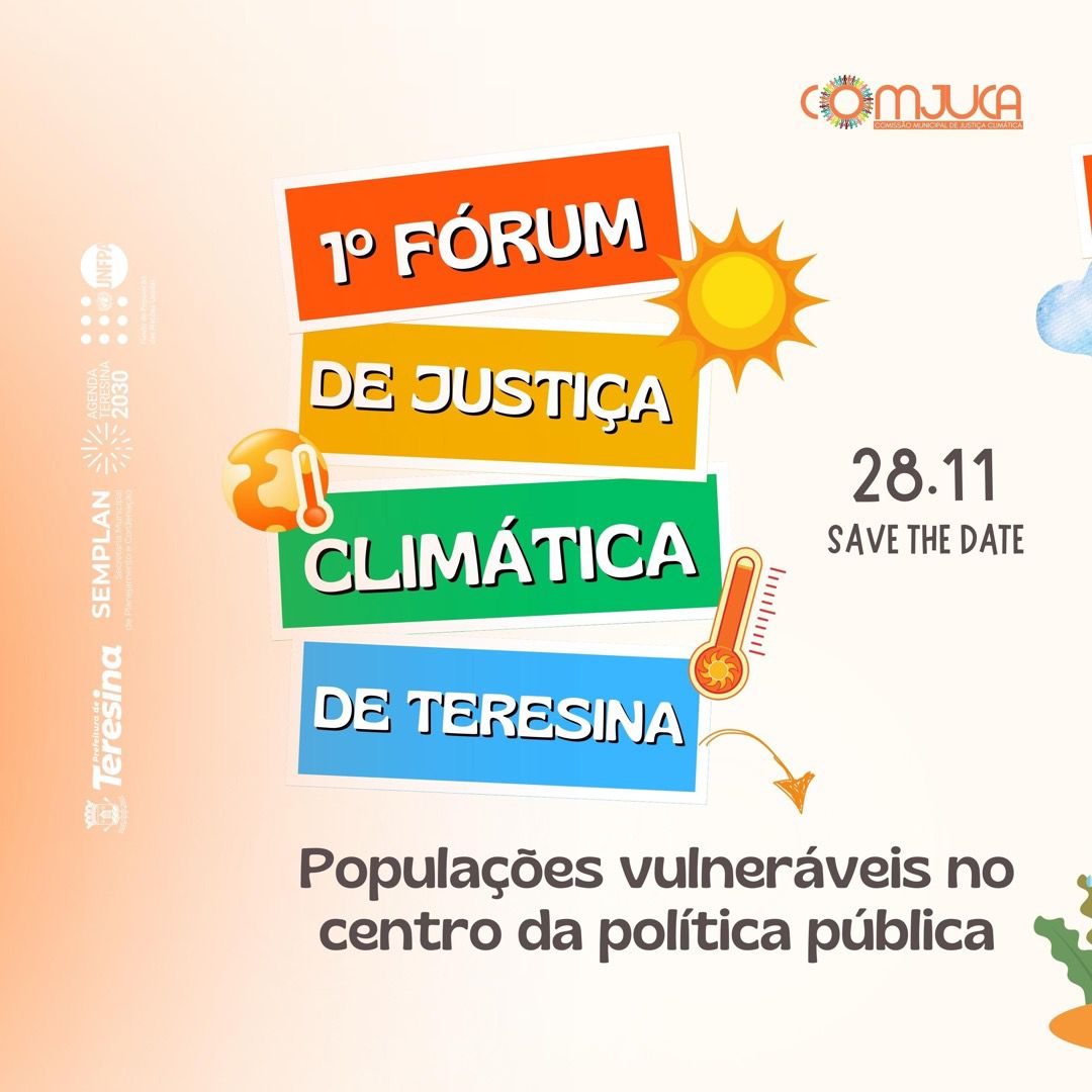 Agenda Teresina 2030 e ONU promovem evento para discutir justiça climática na capital